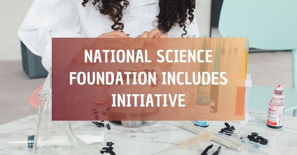 Graphic comprised of photo of woman using different test tubes on a table. White text on a brown background is in the center of the graphic that says "National Science Foundation INCLUDES Ini