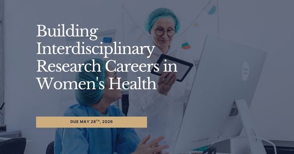 Image of two scientists looking at screens with text that says "Building Interdisciplinary Research Careers in Women's Health"
