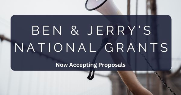 Image of person holding up megaphone with text that says "Ben and Jerry's National Grant"