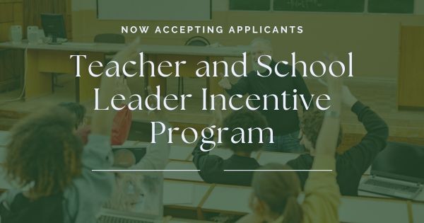 Graphic featuring photo of a teacher pointing at students who have their hands raised. Text says "Now Accepting Applications: Teacher and School Leader Incentive Program"