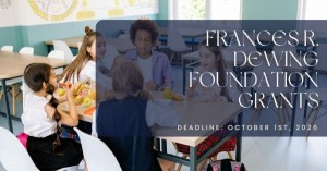 Picture of youths sitting at a lunch table in a cafeteria. Text is overlaid that says "Frances R. Dewing Foundation Grants. Deadline: October 1st, 2026"